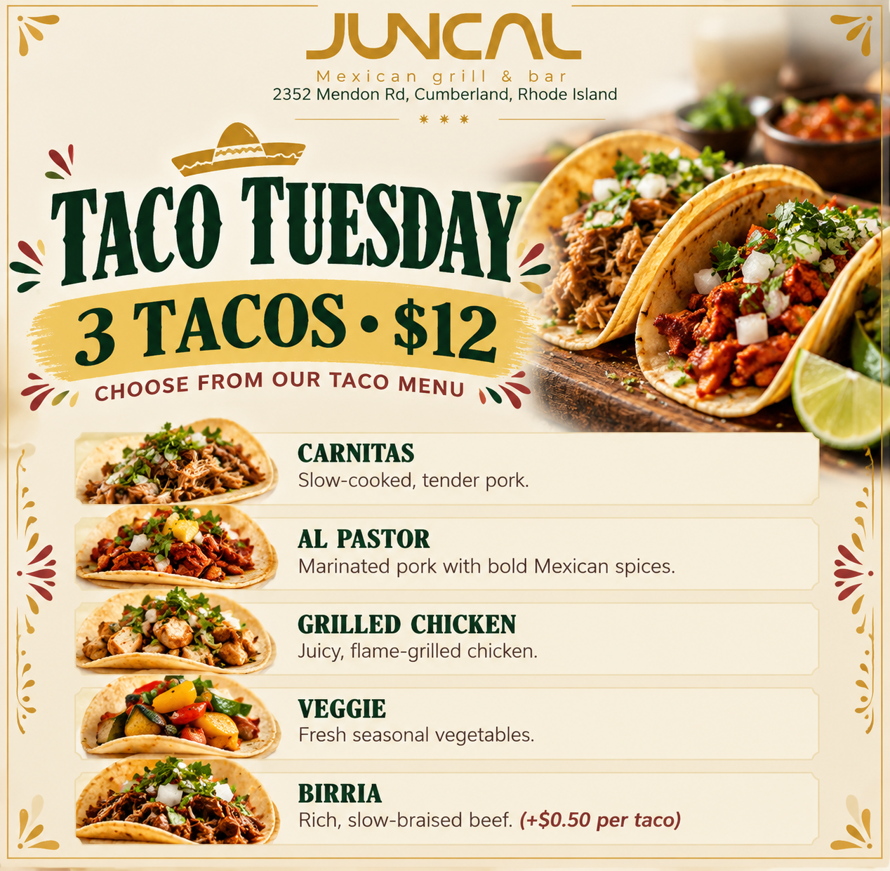 Juncal Mexican Grill & Bar Taco Tuesday menu in Cumberland, Rhode Island. Enjoy 3 tacos for $12 with carnitas, al pastor, grilled chicken, veggie, and birria options.